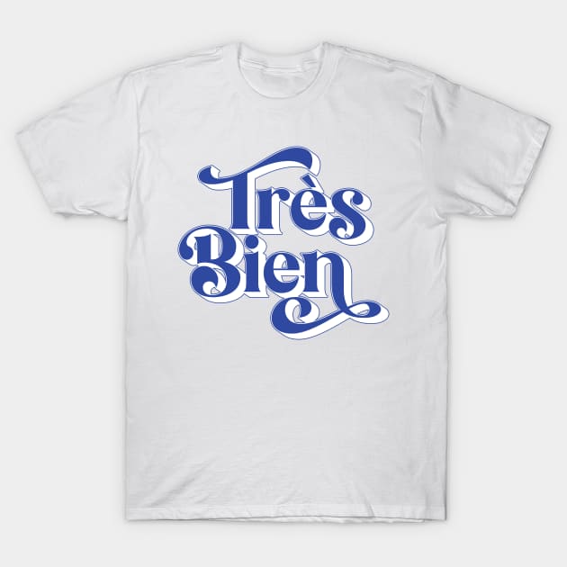 Très Bien T-Shirt by DankFutura